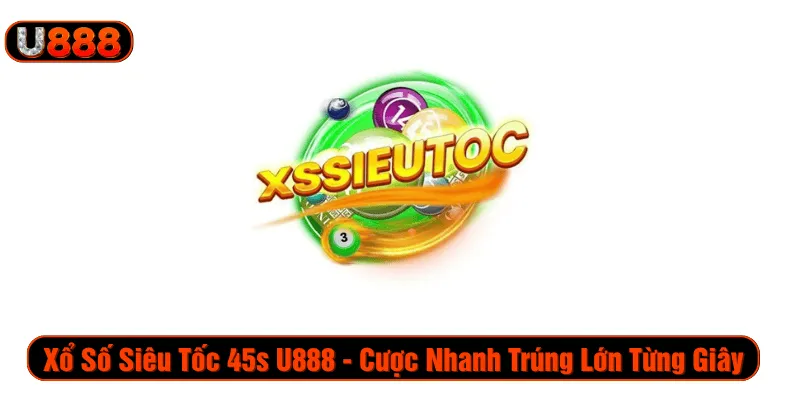 Xổ số siêu tốc 45s